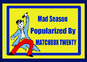 6193 Mad Season

(4x1 r' Ponularized By
L' MMBHBIIHIWEHW