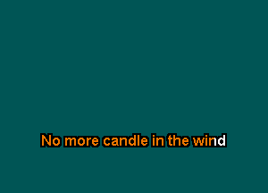 No more candle in the wind