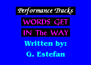 Terformance Tracks

Written by
G. Estefan