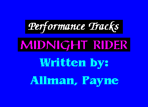 ?erformmwe Tracks

Written by
Allman, Payne