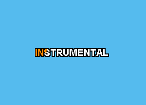 INSTRUMENTAL