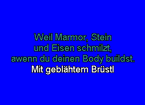 Mit geblahtem BrUstl
