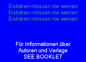 FUr lnformationen Uber
Autoren und Verlage
SEE BOOKLET