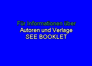 Autoren und Verlage

SEE BOOKLET