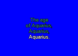 Aquarius.