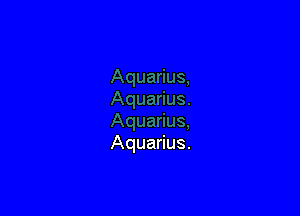 Aquarius.