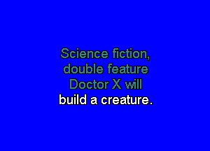 build a creature.