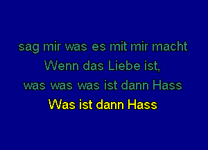 Was ist dann Hass