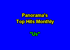 Panorama's
Top Hits Monthly

Us