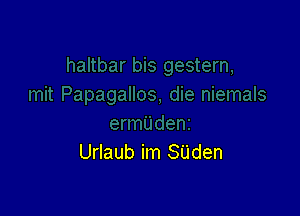 Urlaub im SUden