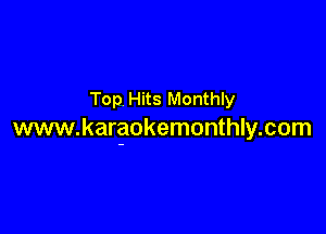 Top Hits Monthly

www.kargokemonthly.com