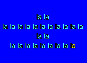 la la
la la la la la la la la la la la

la la
la la la la la la la la la