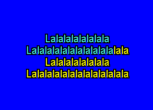 Lalalalalalalala
LalaIalalalalalalalalalala
Lalalalalalalala
Lalalalalalalalalalalalala

g