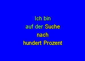 lchljn
aufderSuche

nach
hunden Prozent