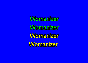 Womanizer
Womanizer

Womanizer
Womanizer