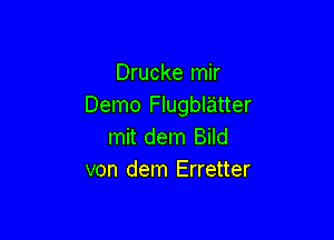 Drucke mir
Demo Flugblatter

mit dem Bild
von dem Erretter