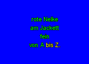 rote Nelke
an1Jackeu

fein
von A bis Z.