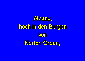 Albany,
hoch in den Bergen

von
Norton Green,