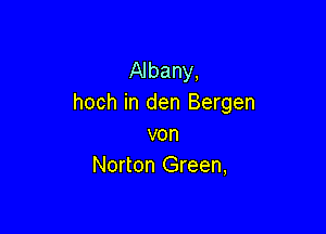 Albany,
hoch in den Bergen

von
Norton Green,