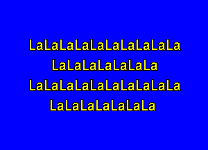 LaLaLaLaLaLaLaLaLaLa
LaLaLaLaLaLaLa
LaLaLaLaLaLaLaLaLaLa
LaLaLaLaLaLaLa