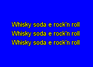 Whisky soda e rock'n roll

Whisky soda e rock'n roll
Whisky soda e rock'n roll