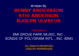 Written Byi

EMI GROVE PARK MUSIC, INC,
SONGS OF PDLYGRAM INT'L., INC. EBMIJ

ALL RIGHTS RESERVED.
USED BY PERMISSION.