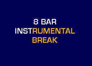 (BBAR
INSTRUMENTAL

BREAK