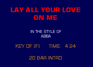 IN THE STYLE 0F
ABBA

KEY OF EFJ TIME 4124

20 BAR INTRO