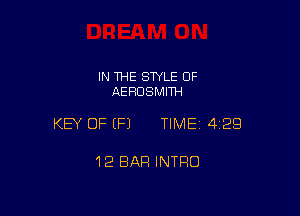 IN THE STYLE OF
AEFIDSMITH

KEY OF (P) TIMEI 429

12 BAR INTRO
