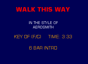 IN THE STYLE 0F
AEHDSMITH

KEY OF EPIC) TIME 3188

ES BAR INTRO