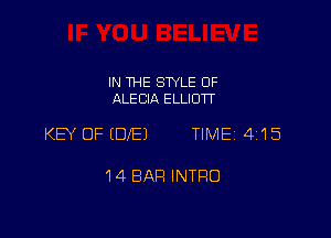 IN THE SWLE OF
ALECIA ELLIOW

KEY OF EDIE) TIME 4115

14 BAR INTRO