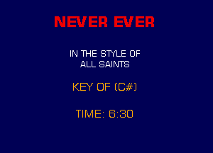IN THE STYLE OF
ALL SAINTS

KEY OF (CM

TIME 8130