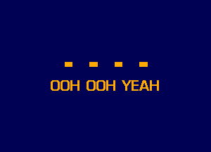 00H 00H YEAH