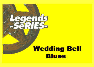 Wedding Bell
Blues