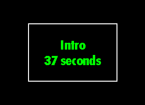 lnlro
37 seconds