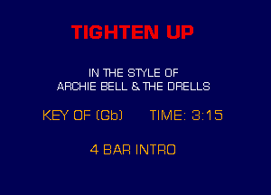 IN THE STYLE OF
ARCHIE BELL 8 THE DHELLS

KEY OFEGbJ TIME 3115

4 BAR INTRO