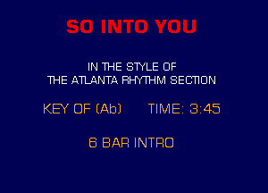 IN THE SWLE OF
THE AMNTA RHYTHM SECHUN

KEY OF (Ab) TIME 3145

ES BAR INTRO