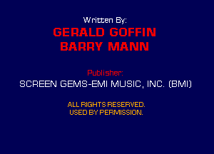 Written Byz

SCREEN GEMS-EMI MUSIC, INC (BM!)

ALL RIGHTS RESERVED.
USED BY PERMISSION.