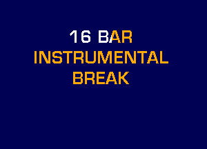 1BBAR
INSTRUMENTAL

BREAK