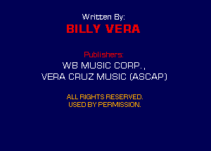 W ritcen By

WB MUSIC CORP ,

VERA CRUZ MUSIC (ASCAPJ

ALL RIGHTS RESERVED
USED BY PERMISSION