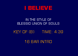 IN THE STYLE OF
BLESSID UNION OF SOULS

KEY OF (81 TIME 439

18 BAR INTRO