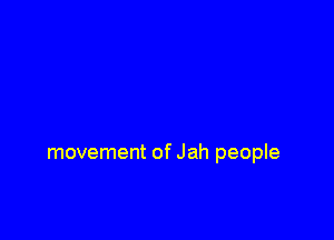 movement of Jah people