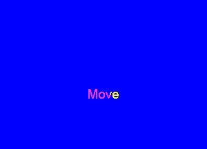 Move