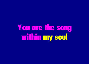 9 song

wilhin my soul