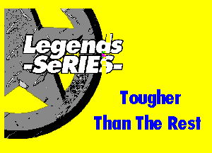 Tougher
Than The Res!