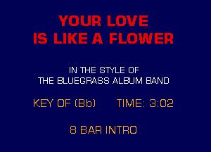 IN THE STYLE OF
THE BLUEGRASS ALBUM BAND

KEY OF (Elbl TIME13102

8 BAR INTRO l