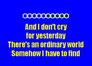 W

Hm! I don't cm
for UBSIBHIW
There's an ordinary WMIII
SONIBIIOWI naue I0 fillll