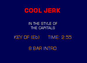 IN THE STYLE OF
THE CAPITALS

KEY OF EEbJ TIME12155

8 BAR INTRO