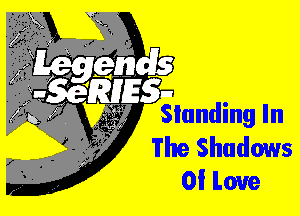 Siand
The Shadows
0! Love