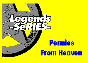 Pennies
From Heaven